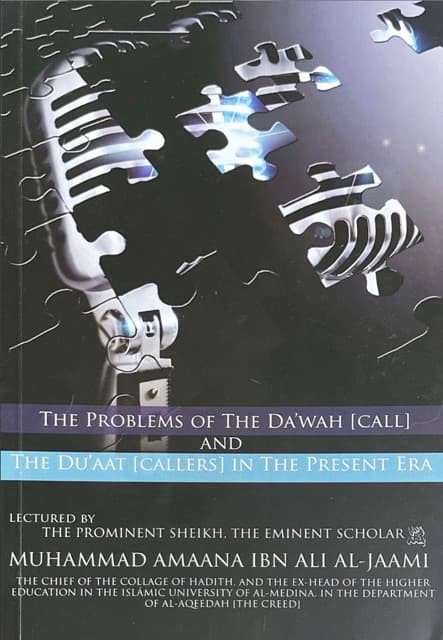 The problems of the Da’wah & the Du’aat in the present era