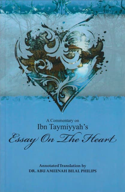 A Commentary on Ibn Taymiyyah’s Essay on The Heart