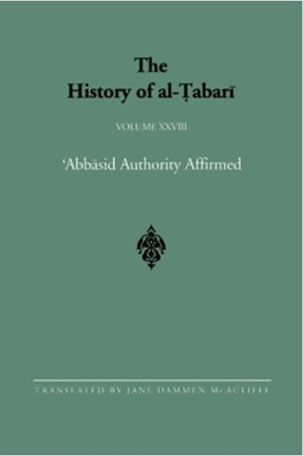 The History of al-Tabari Vol. 28: 'Abbasid Authority Affirmed - The Early Years of al-Mansur A.D. 753-763/A.H. 136-145