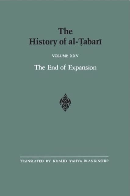 The History of al-Tabari Vol. 25: The End of Expansion - The Caliphate of Hisham A.D. 724-738/A.H. 105-120