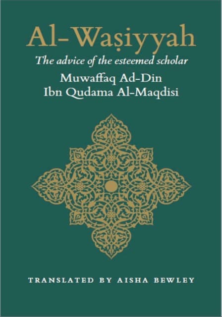 Al-Wasiyyah: The Advice of Ibn Qudama