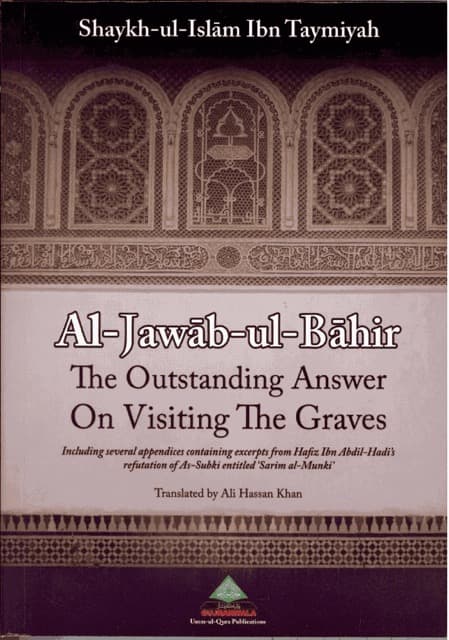 Al Jawab Ul Bahir: The Outstanding Answers On Visiting The Graves