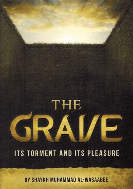 The Grave: Its Torment & Its Pleasure