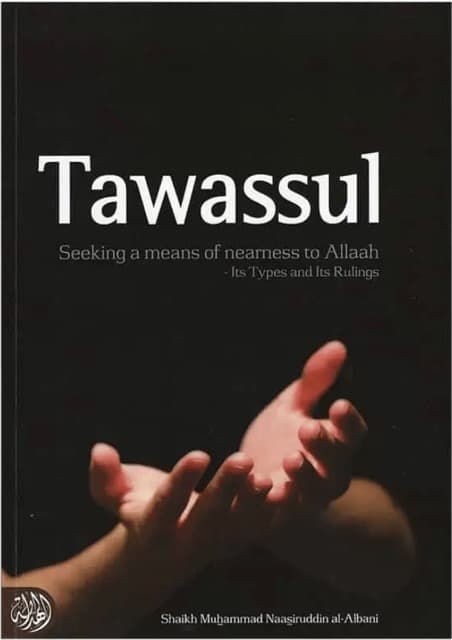Tawassul: Seeking A Means Of Nearness To Allah
