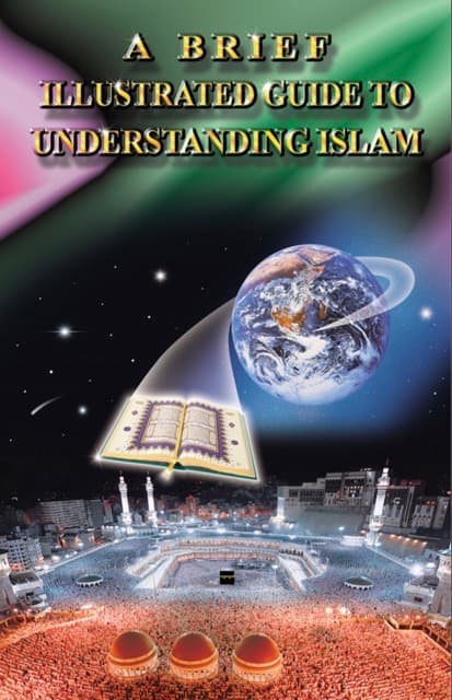 A Brief Illustrated Guide To Understanding Islam