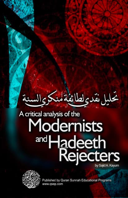 A critical analysis of the Modernists and the Hadeeth Rejecters