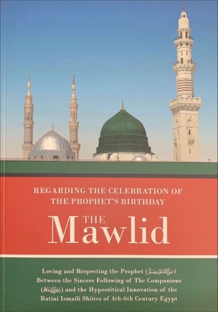 Regarding The Celebration Of The Prophet’s Birthday: The Mawlid