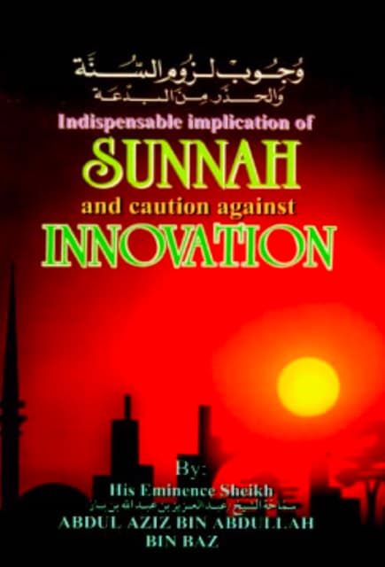 The Obligation of Adhering to the Sunnah and a Caution against Innovation