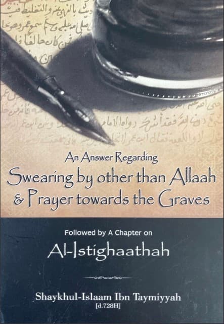 Swearing by Other than Allah & Prayer Towards Grave