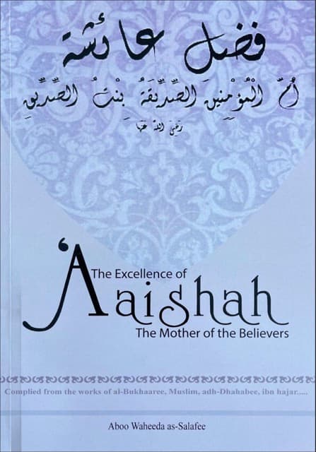 The Excellence of Aaishah: The Mother of the Believers