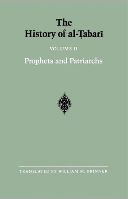 The History of al-Tabari Vol. 2: Prophets and Patriarchs