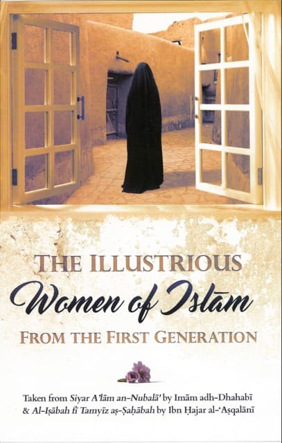 The Illustrious Women of Islam from the First Generation