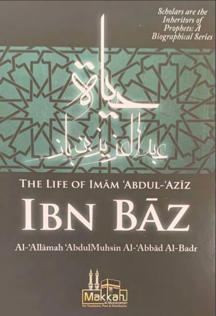 The Life of Imam Abdul Aziz Ibn Baz