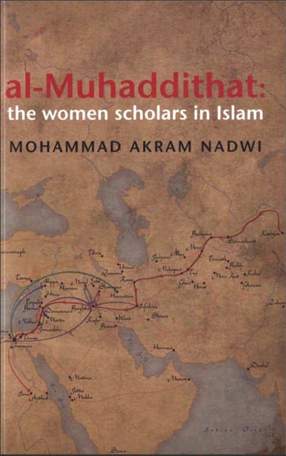 Al-Muhaddithat: The Women Scholars in Islam