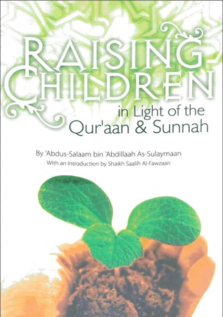 Raising Children in Light of the Qur’aan & Sunnah